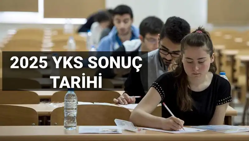 2025 YKS Sonuç Tarihleri Açıklandı: Sonuçların Ne Zaman Erişime Açılacağı