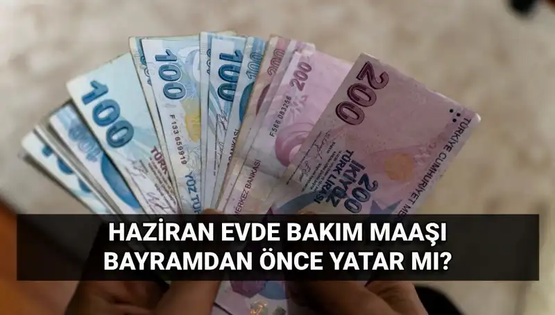 Evde Bakım Maaşı Bayram Öncesi Hesaplarda! Detaylar Burada