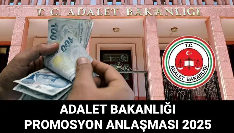 Adalet Bakanlığı 2025 Promosyon Anlaşması Ertelendi mi? Her Şey Bu Haberde!