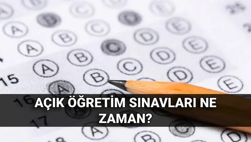 Açık Öğretim Sınavları Ne Zaman? Açık Lise ve Ortaokul Tarihleri Açıklandı!