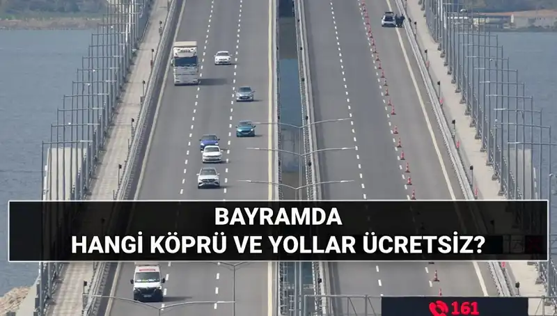 Kurban Bayramı'nda Ücretsiz Otoyol ve Köprüler Açıklık Kazandı!