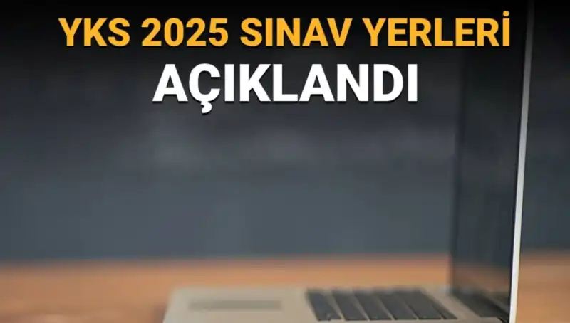 YKS Sınav Yerleri Açıklandı: 2025 için Hazırlıklar Başlasın!