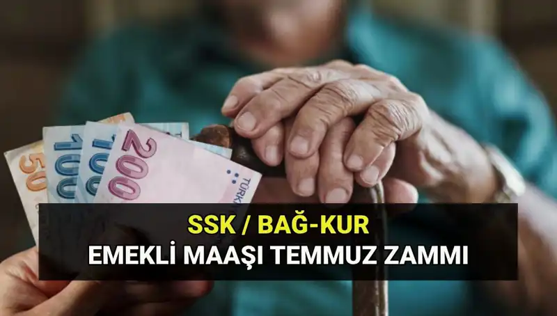 Temmuz 2025 Emekli Maaş Zamları Açıklandı: SSK, Bağkur ve Emekli Sandığı Oranları