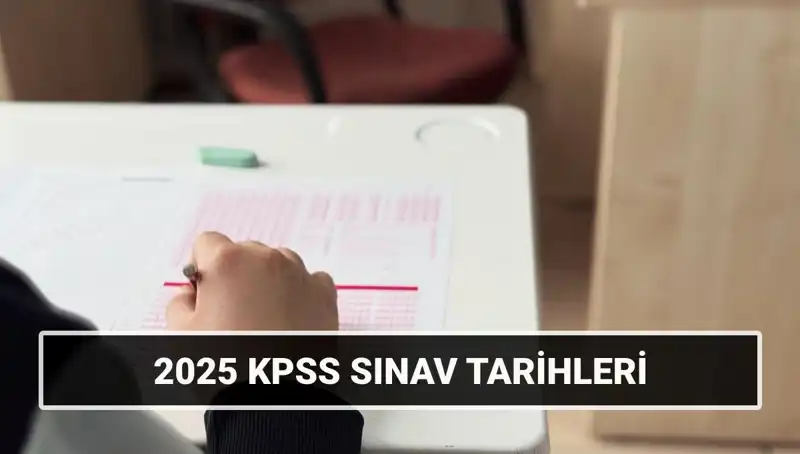 KPSS 2025 Sınav Tarihleri Belli Oldu: Hazırlıklarınızı Yapın!