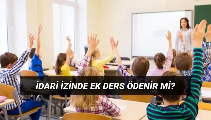 İdari İzin Alan Öğretmenler Ek Ders Ücretlerini Almaya Devam Edecek Mi?