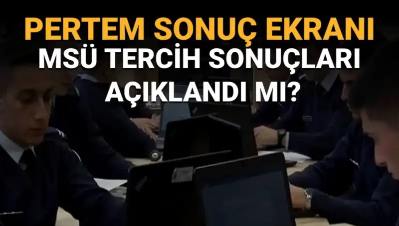 MSÜ Tercih Sonuçları İçin Gözler Açıklamada! Sorgulama Ekranı Açıldı mı?