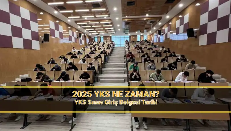 2025 YKS Sınav Tarihleri ve Hazırlık Süreci Hakkında Merak Edilenler