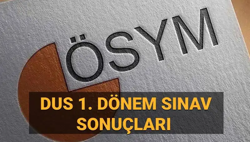 2025 DUS 1. Dönem Sonuçları: ÖSYM Resmi Açıklama Bekleniyor!