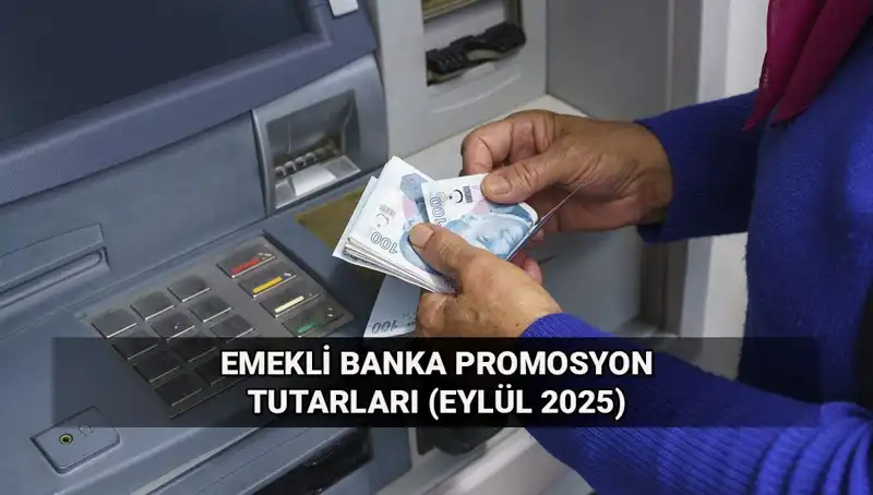 Emekli Banka Promosyonlarında Değişiklik: Eylül 2025 Rehberi